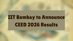 IIT Bombay to Announce CEED 2026 Results