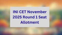INI CET November 2025 Round 1 Seat Allotment