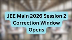 JEE Main 2026 Session 2 Correction Window Opens