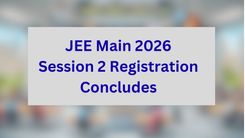 JEE Main 2026 Session 2 Registration Concludes
