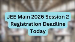 JEE Main 2026 Session 2 Registration Deadline Today