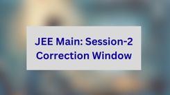 JEE Main: Session-2 Correction Window