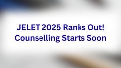 JELET 2025 Ranks Out! Counselling Starts Soon