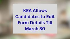 KEA Allows Candidates to Edit Form Details Till March 30
