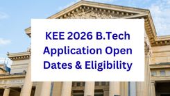 KEE 2026 B.Tech Application Open: Dates & Eligibility