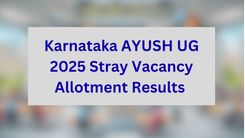 Karnataka AYUSH UG 2025 Stray Vacancy Allotment Results Out