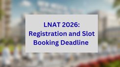 LNAT 2026: Registration and Slot Booking Deadline 