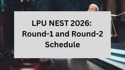 LPU NEST 2026: Round-1 and Round-2 Schedule