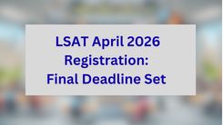 LSAT April 2026 Registration: Final Deadline Set 