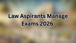 Law Aspirants Manage Exams 2026 