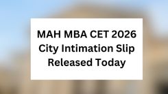 MAH MBA CET 2026 City Intimation Slip Released Today