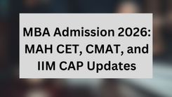 MBA Admission 2026: MAH CET, CMAT, and IIM CAP Updates