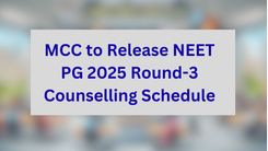 MCC Yet to Release NEET PG 2025 Round-3 Counselling Schedule