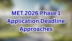 MET 2026 Phase 1 Application Deadline Approaches