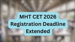 MHT CET 2026 Registration Deadline Extended