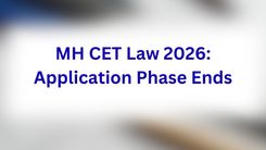 MH CET Law 2026: Application Phase Ends