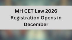 MH CET Law 2026 Registration Opens in December