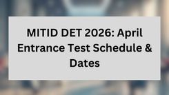 MITID DET 2026: April Entrance Test Schedule & Dates