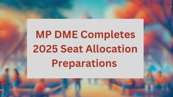 MP DME Completes 2025 Seat Allocation Preparations 