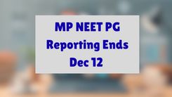 MP NEET PG Reporting Ends Dec 12 | Final Warning