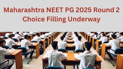 Maharashtra NEET PG 2025 Round 2 Choice Filling Underway