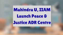 Mahindra U, IIAM Launch Peace & Justice ADR Centre