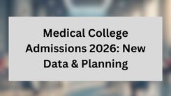 Medical College Admissions 2026: New Data & Planning