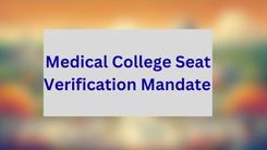 Medical College Seat Verification Mandate 