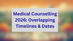 Medical Counselling 2026: Overlapping Timelines & Dates