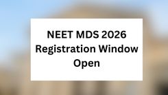 NEET MDS 2026 Registration Window Open