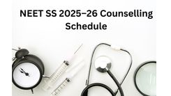NEET SS 2025–26 Counselling Schedule