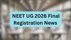 NEET UG 2026 Final Registration News 