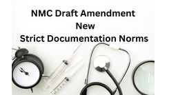 NMC Draft Amendment - New Strict Documentation Norms 