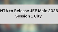 NTA to Release JEE Main 2026 Session 1 City 