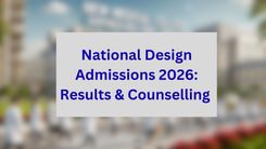 National Design Admissions 2026: Results & Counselling 