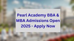 Pearl Academy BBA & MBA Admissions Open 2025 - Apply Now