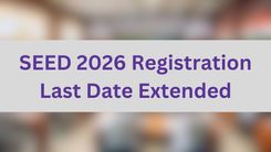 SEED 2026 Registration Last Date Extended to Dec 28