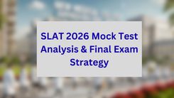 SLAT 2026 Mock Test Analysis & Final Exam Strategy