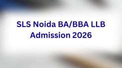 SLS Noida BA/BBA LLB Admission 2026
