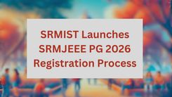 SRMIST Launches SRMJEEE PG 2026 Registration Process