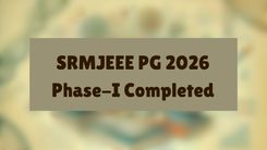 SRMJEEE PG 2026 Phase-I Completed