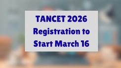 TANCET 2026 Registration to Start March 16