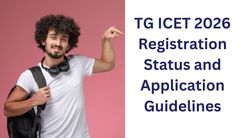 TG ICET 2026 Registration Status and Application Guidelines