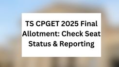TS CPGET 2025 Final Allotment: Check Seat Status & Reporting