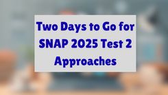 Two Days to Go for SNAP 2025 Test 2 Approaches