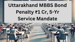 Uttarakhand MBBS Bond Penalty ₹1 Cr, 5-Yr Service Mandate