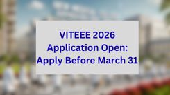 VITEEE 2026 Application Open: Apply Before March 31