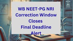 WB NEET-PG NRI Correction Window Closes: Final Deadline Alert