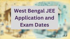 West Bengal JEE Application and Exam Dates